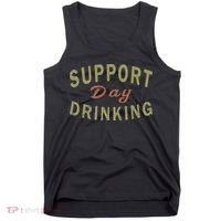 Support Day Drinking Drinking Gift Drunk Tank Top thumb 0