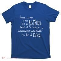 Special Dad Father's Day Gift Quote T-Shirt thumb 0