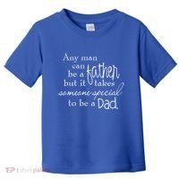 Special Dad Father's Day Gift Quote Toddler T-Shirt thumb 0
