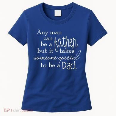 Special Dad Father's Day Gift Quote Women's T-Shirt