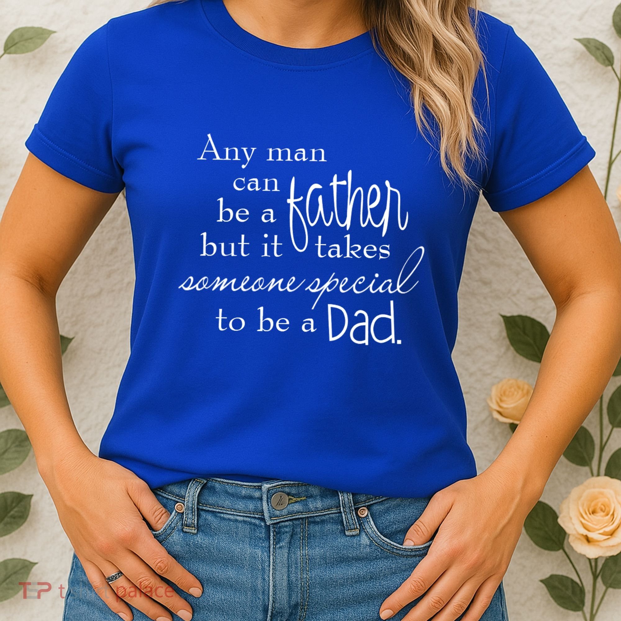 Special Dad Father's Day Gift Quote Women's T-Shirt