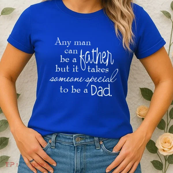 Special Dad Father's Day Gift Quote Women's T-Shirt