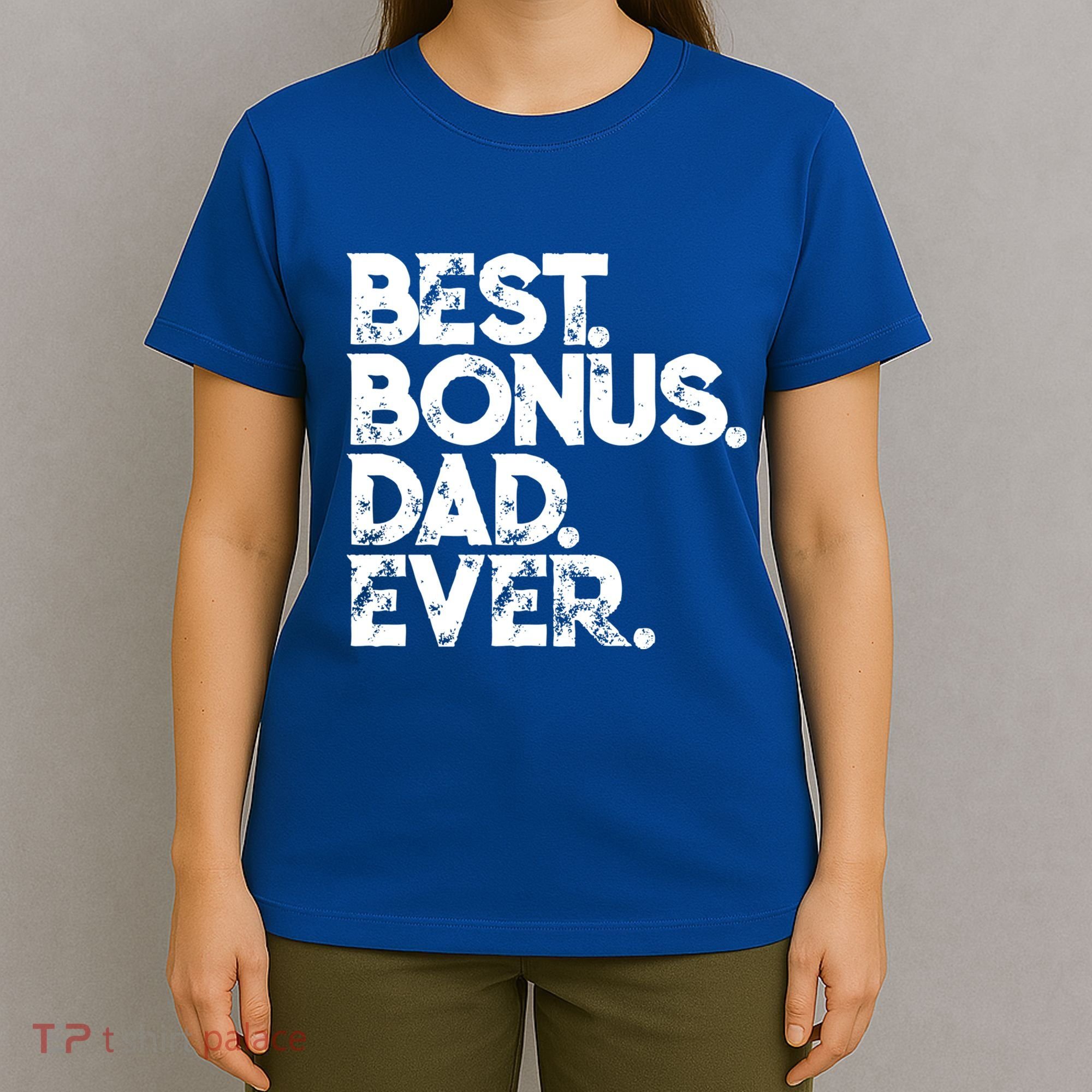 Step Dad Fathers Day Gift Best Bonus Dad Ever Gift T-Shirt