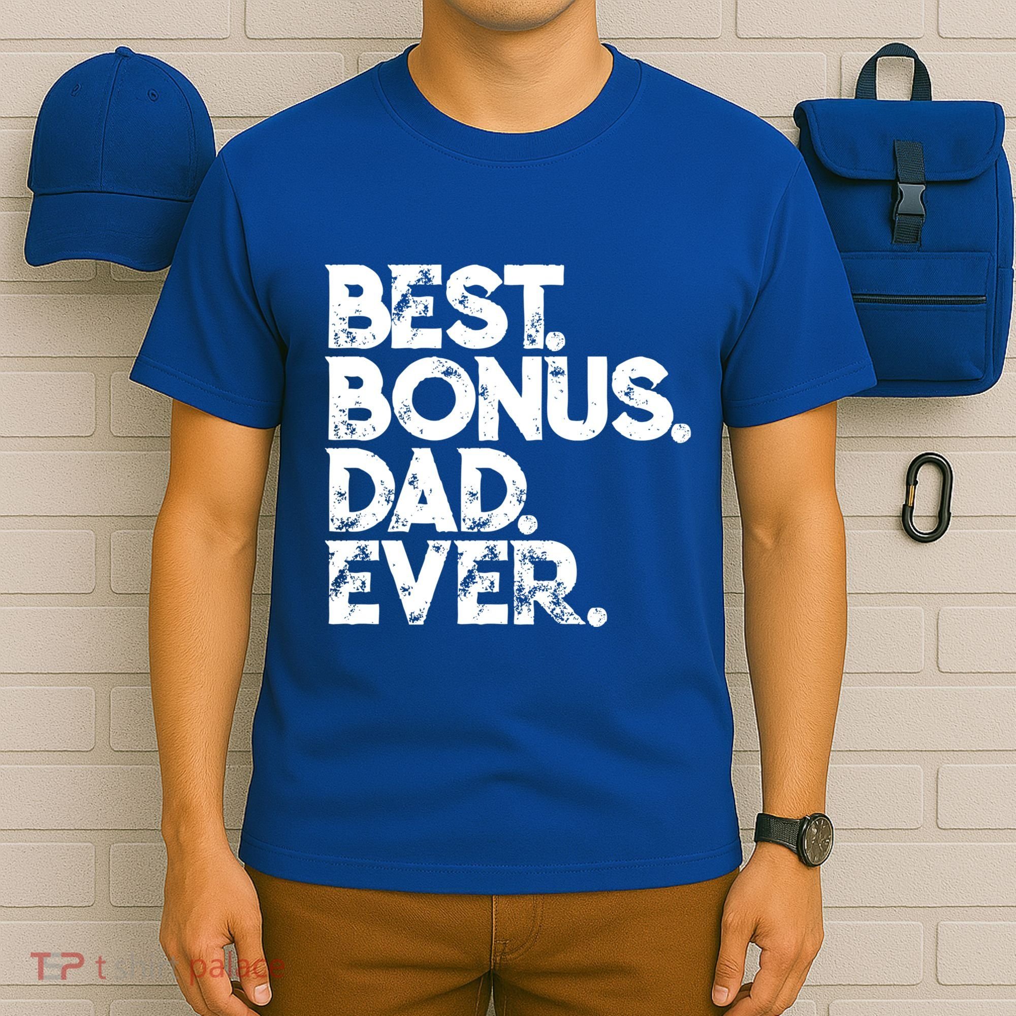 Step Dad Fathers Day Gift Best Bonus Dad Ever Gift T-Shirt