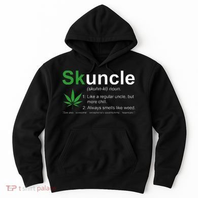 Skuncle Definition Funny Weed Pot Cannabis Marijuana Uncle Hoodie