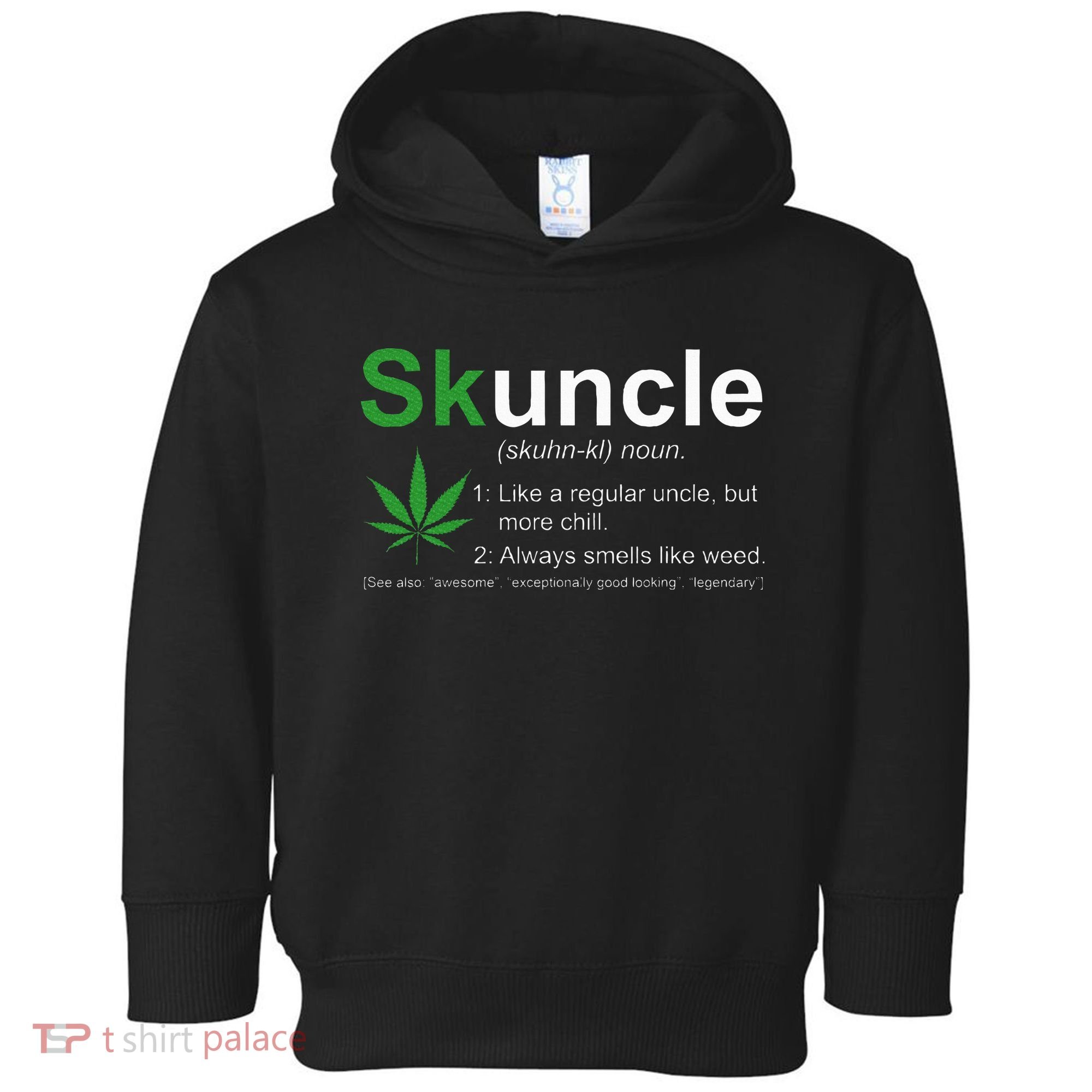 Skuncle Definition Funny Weed Pot Cannabis Marijuana Uncle Toddler Hoodie