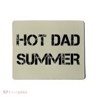 SXXXL DAD FATHERS DAY Guys SUMMER Hot Dad Summer Mousepad thumb 0