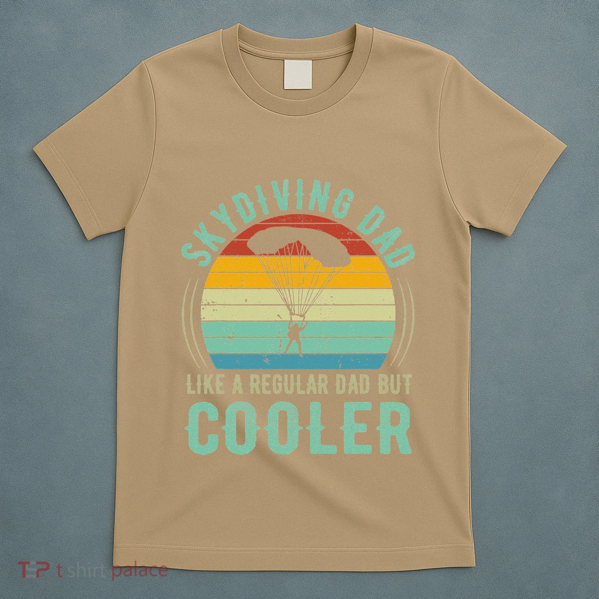 Skydiving Dad Funny Parachuting Skydiver Fathers Day Gift T-Shirt