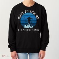 Ski Dont Follow Me Skiing Freestyle Funny Skier Gift Women's Sweatshirt thumb 0