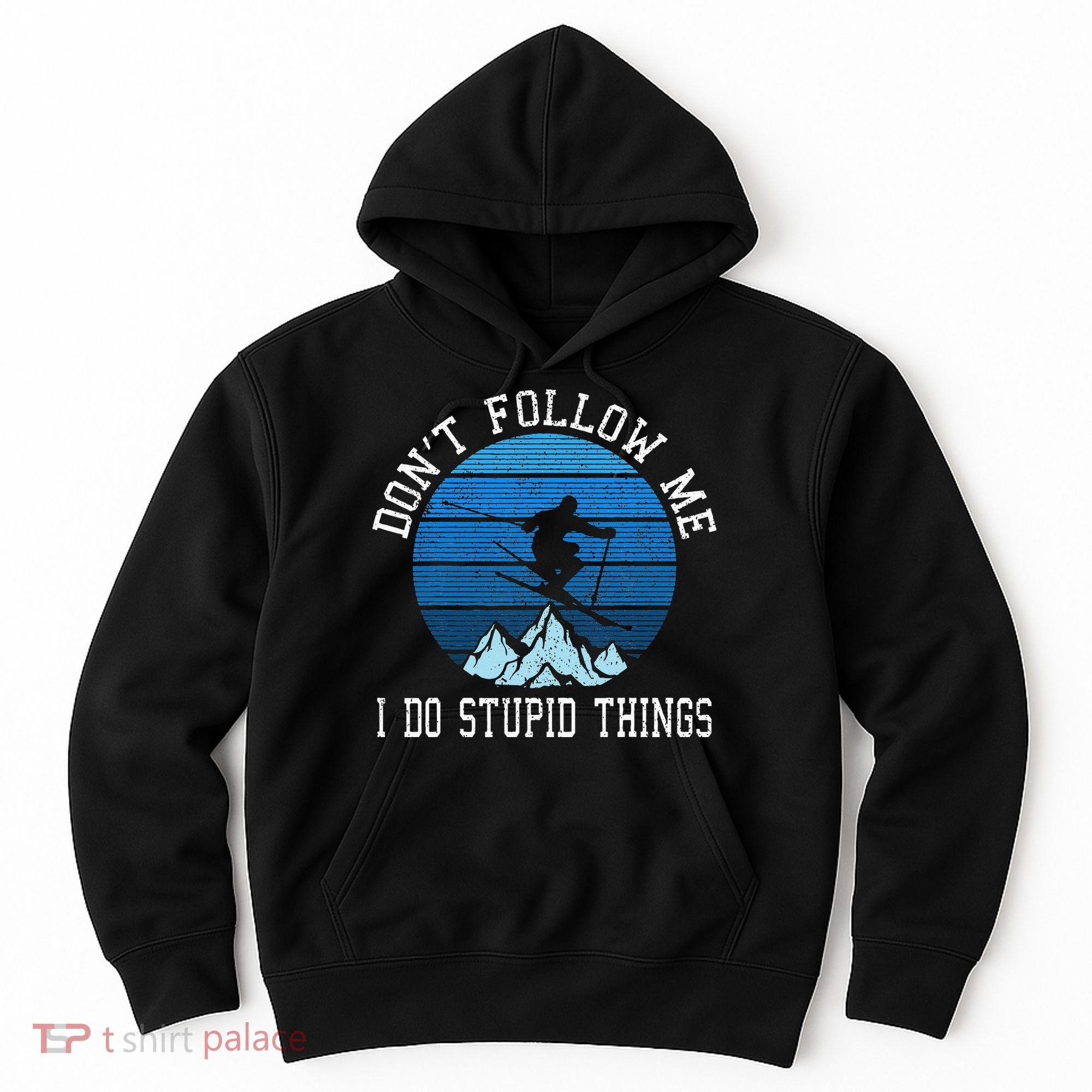 Ski Dont Follow Me Skiing Freestyle Funny Skier Gift Hoodie