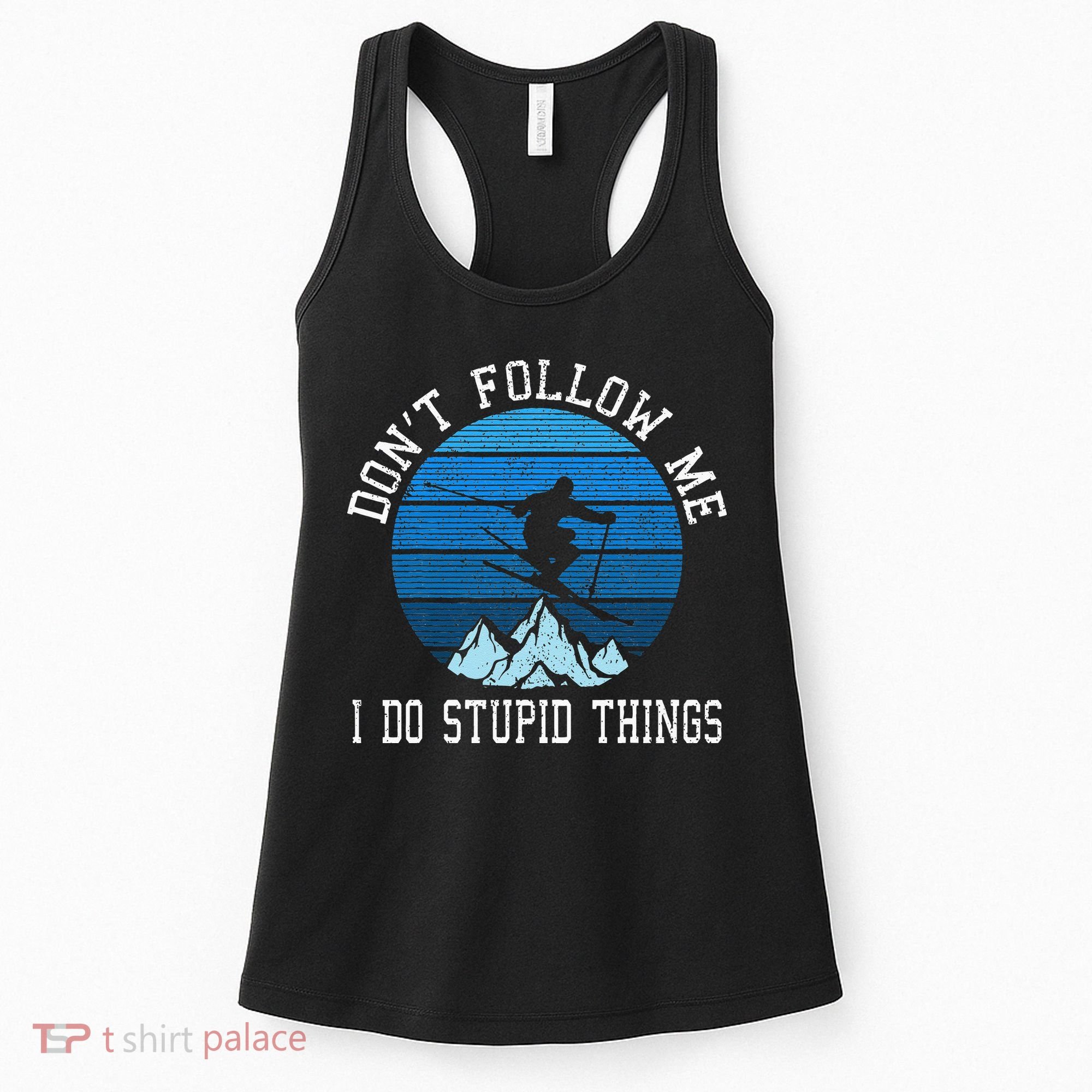 Ski Dont Follow Me Skiing Freestyle Funny Skier Gift Women's Tank Top