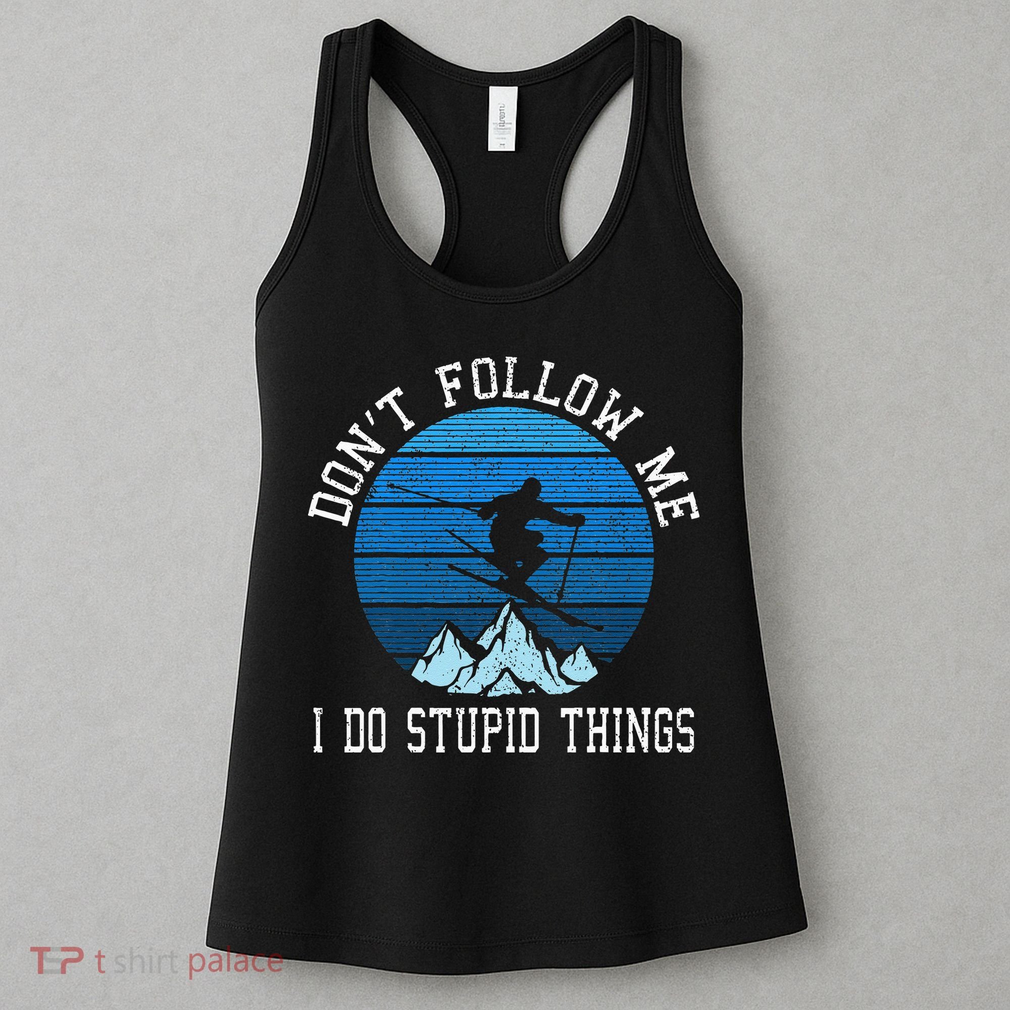 Ski Dont Follow Me Skiing Freestyle Funny Skier Gift Women's Tank Top