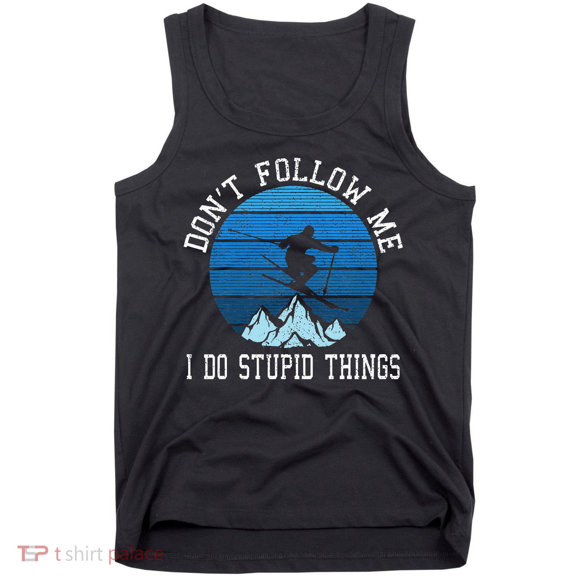 Ski Dont Follow Me Skiing Freestyle Funny Skier Gift Tank Top