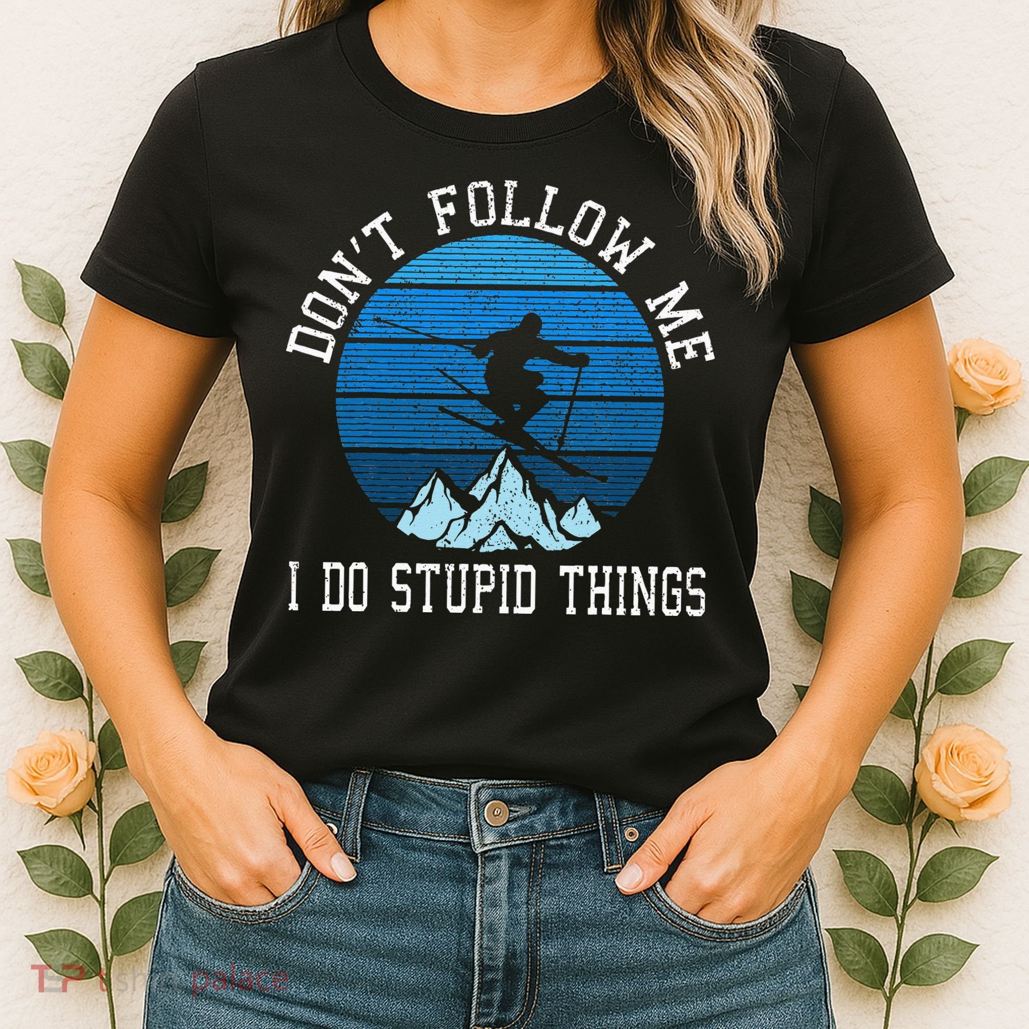 Ski Dont Follow Me Skiing Freestyle Funny Skier Gift Women's T-Shirt