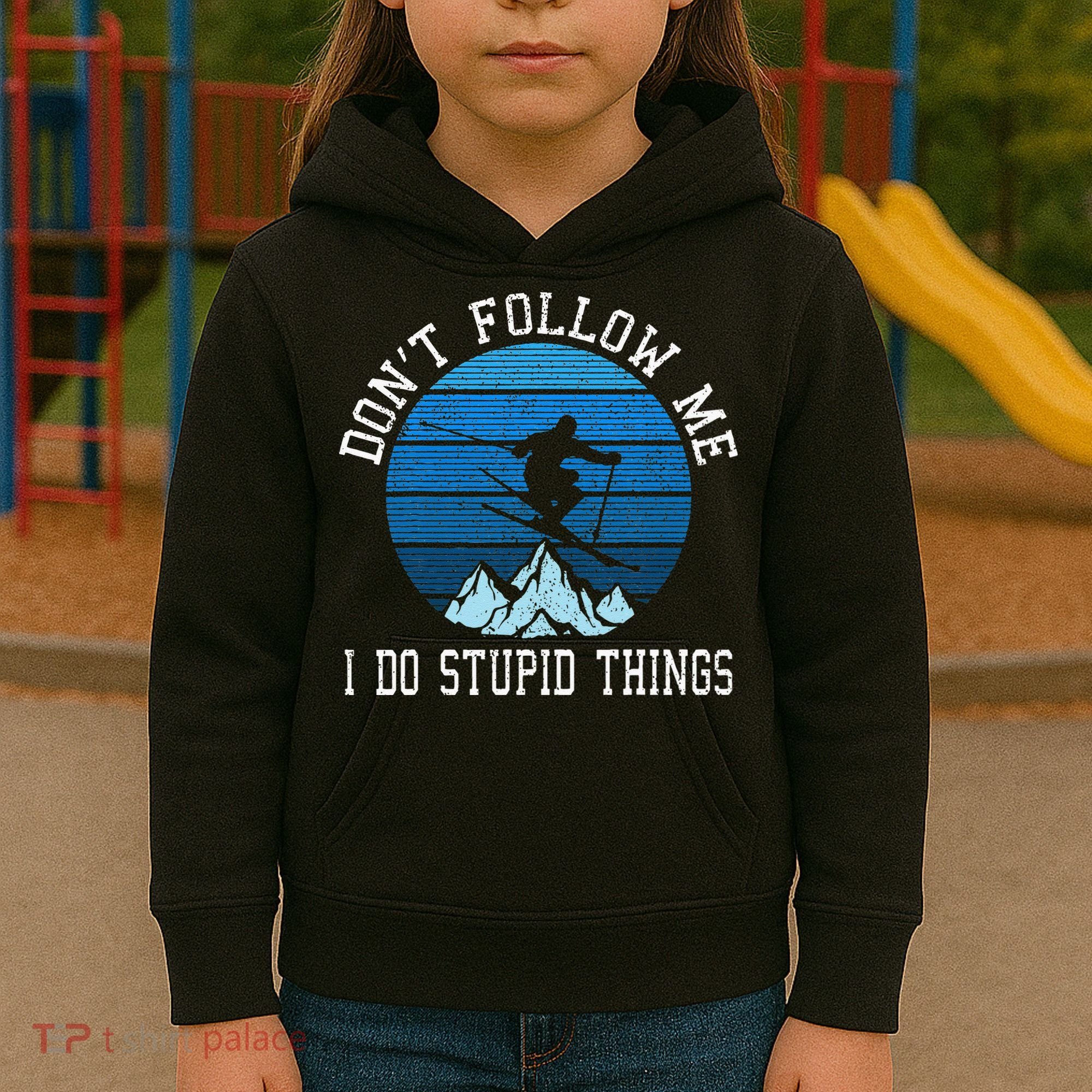 Ski Dont Follow Me Skiing Freestyle Funny Skier Gift Kids Hoodie