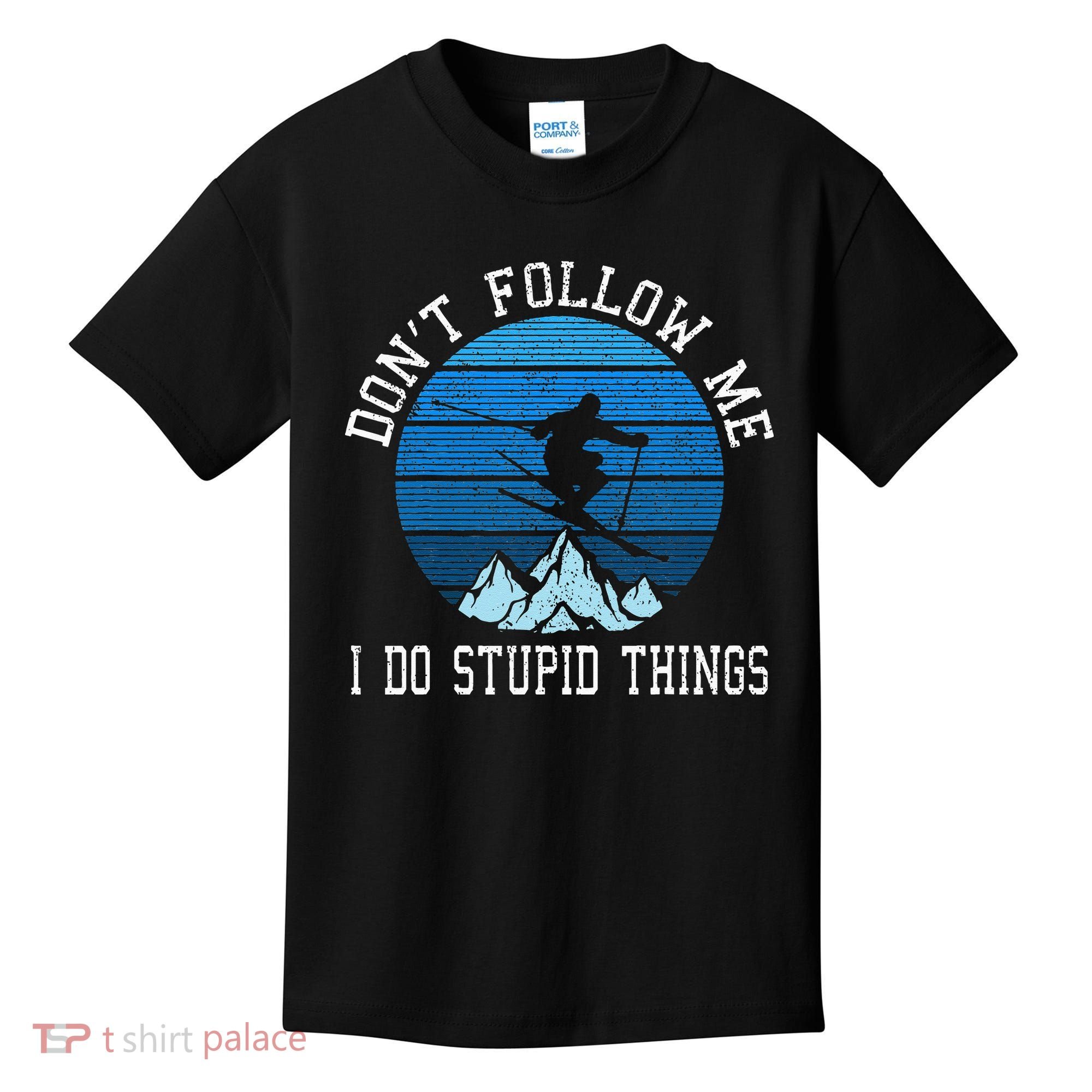 Ski Dont Follow Me Skiing Freestyle Funny Skier Gift Kids T-Shirt
