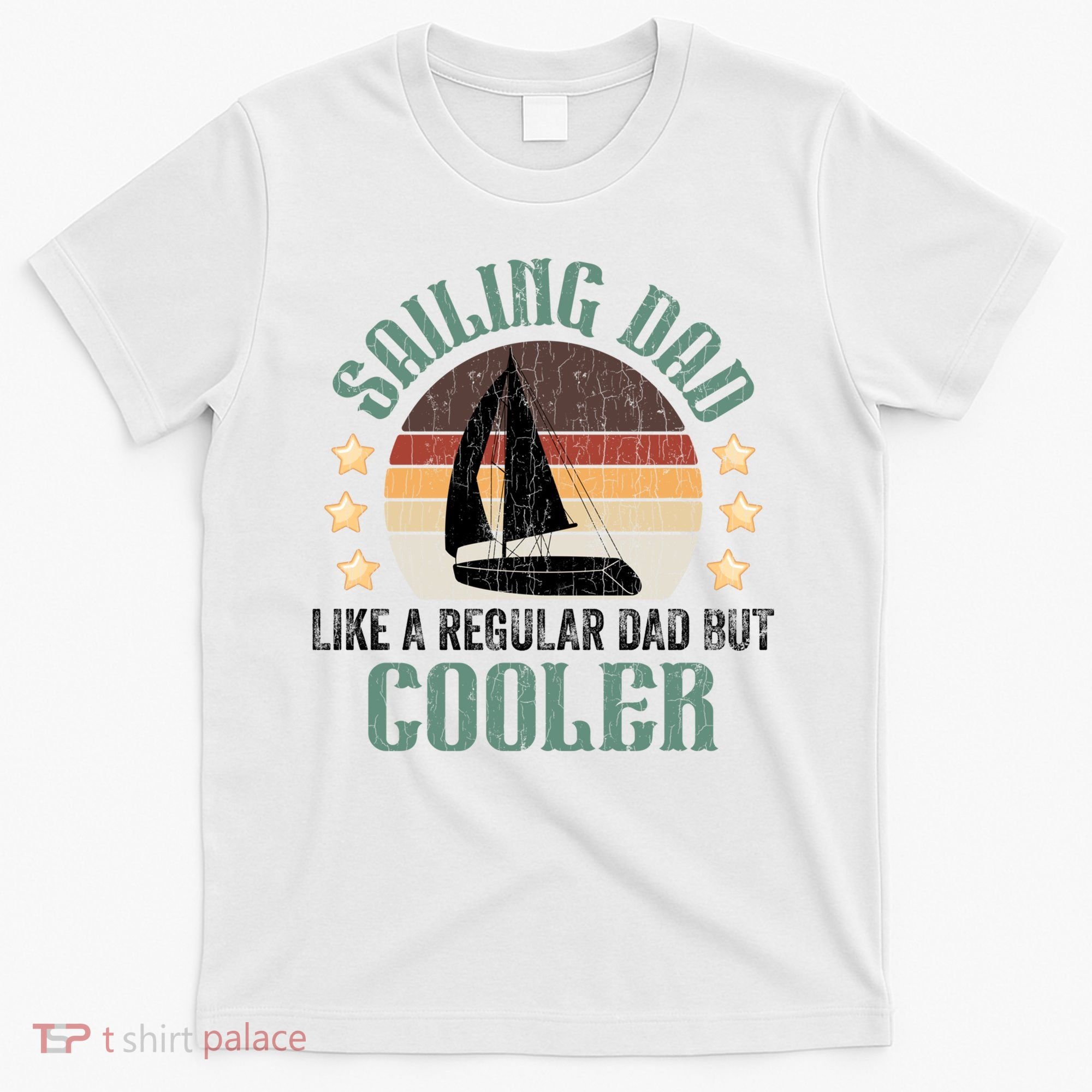 Sailing Dad Funny Sailor Sailboat Yacht Boat Graphic Great Gift T-Shirt