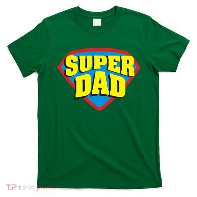 Super Dad Father's Day Gift T-Shirt