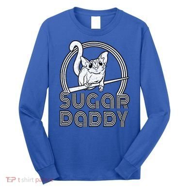 Sugar Daddy Funny Sugar Glider Gift For Sugar Glider Dads Gift Long Sleeve Shirt