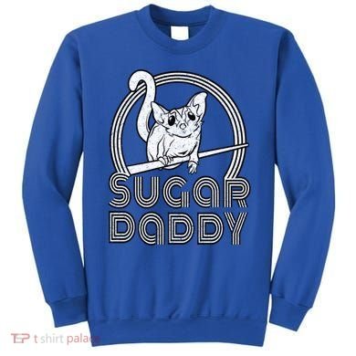 Sugar Daddy Funny Sugar Glider Gift For Sugar Glider Dads Gift Sweatshirt