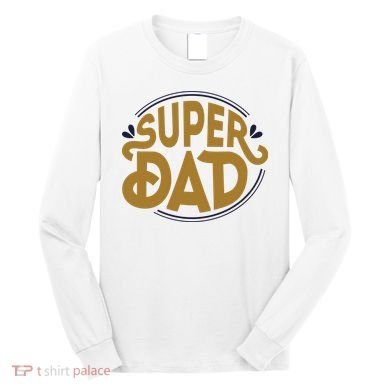Super Dad Fathers Day Special Long Sleeve Shirt