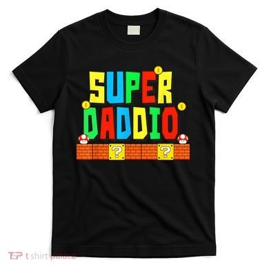 Super Daddio Funny Saying Gamer Father’s Day Gift T-Shirt