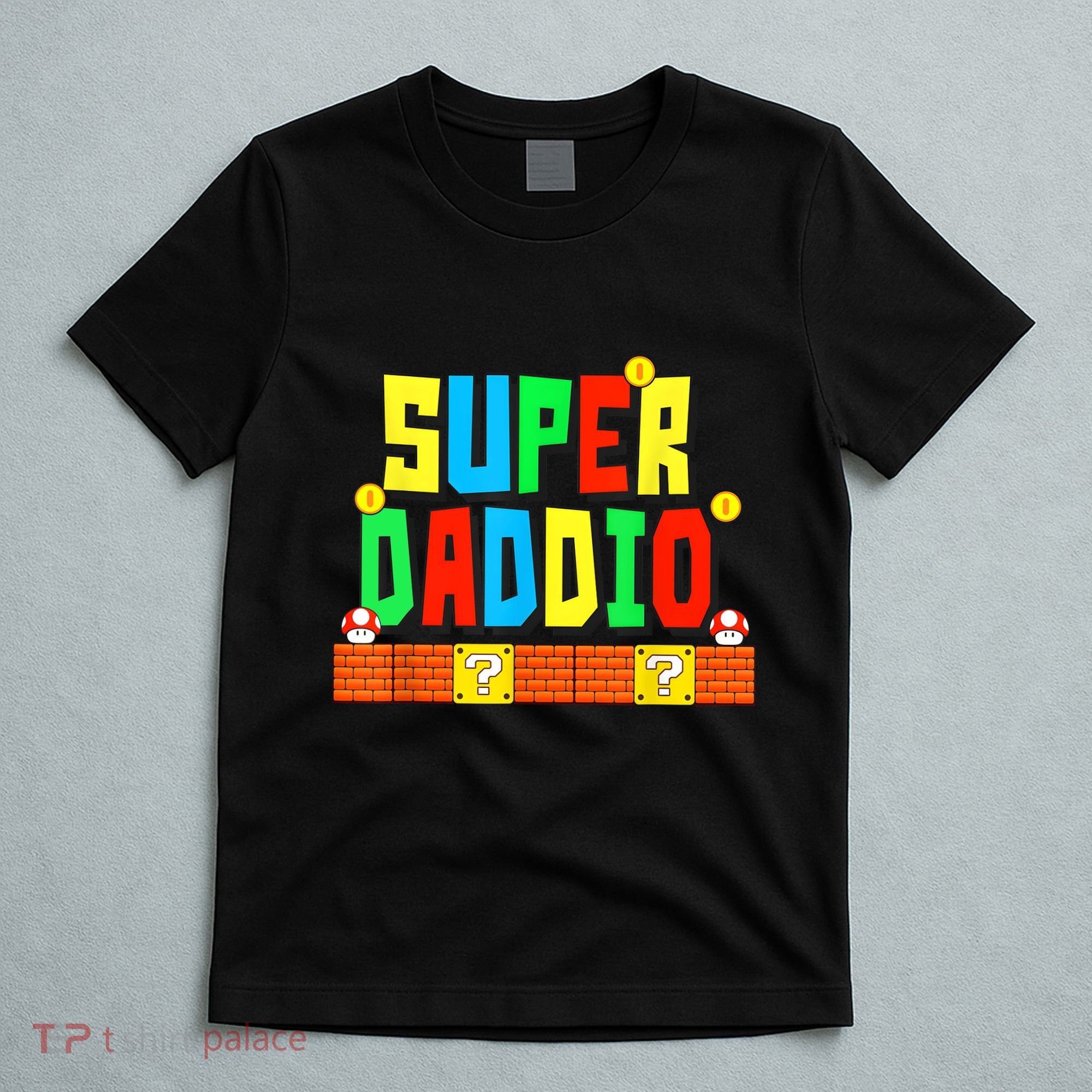 Super Daddio Funny Saying Gamer Father’s Day Gift T-Shirt