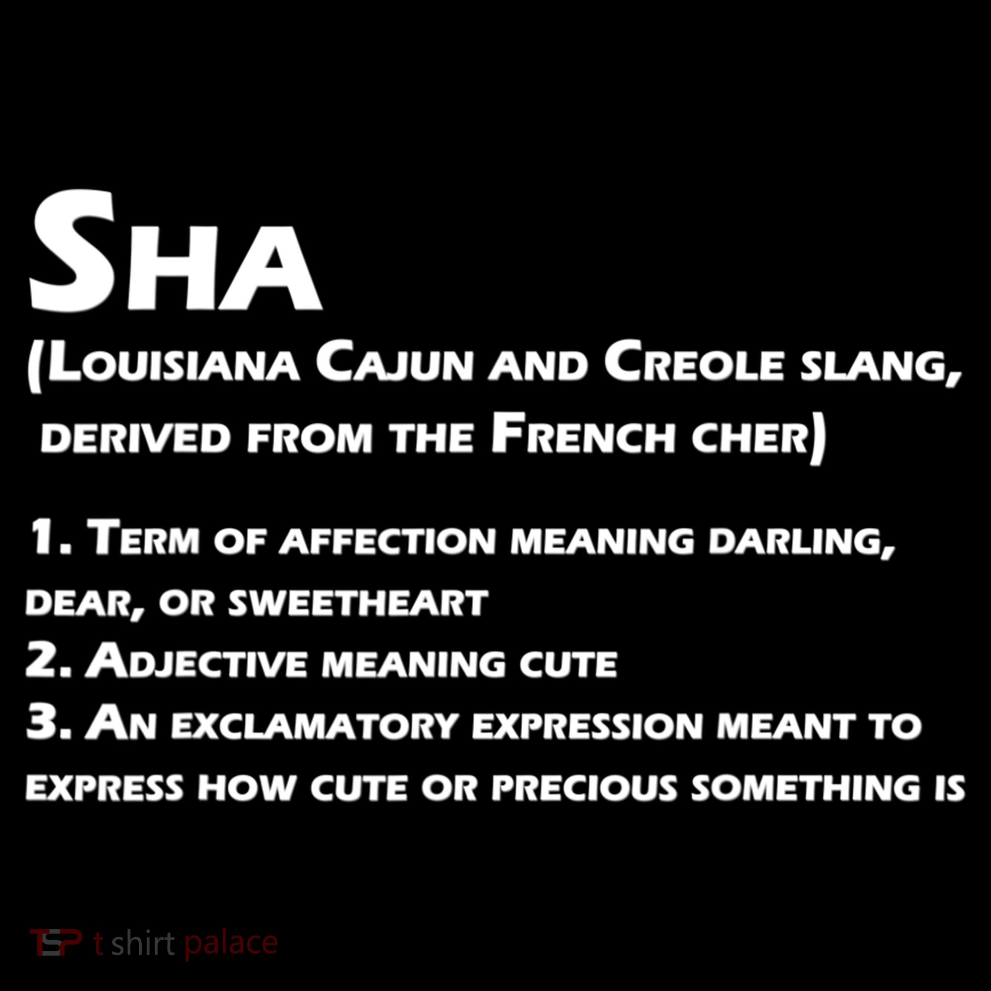 Sha Definition Funny Louisiana Cajun Creole Gift Doggie Tank