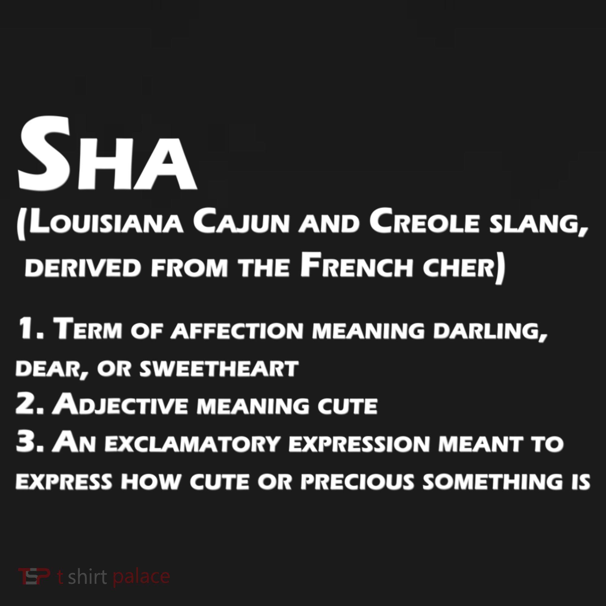 Sha Definition Funny Louisiana Cajun Creole Gift Backpack