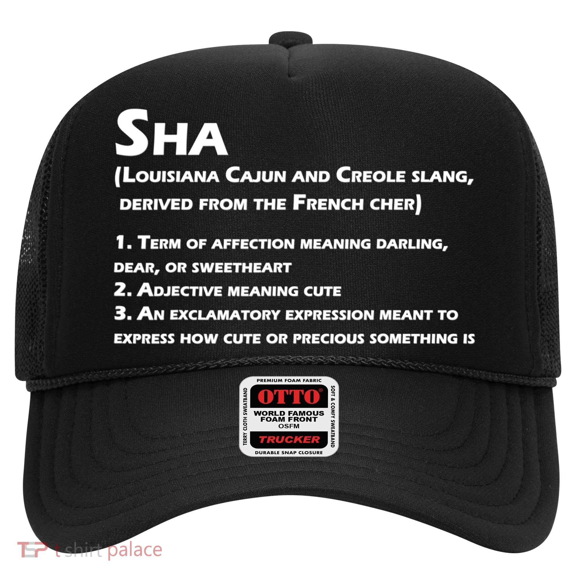 Sha Definition Funny Louisiana Cajun Creole Gift Hat