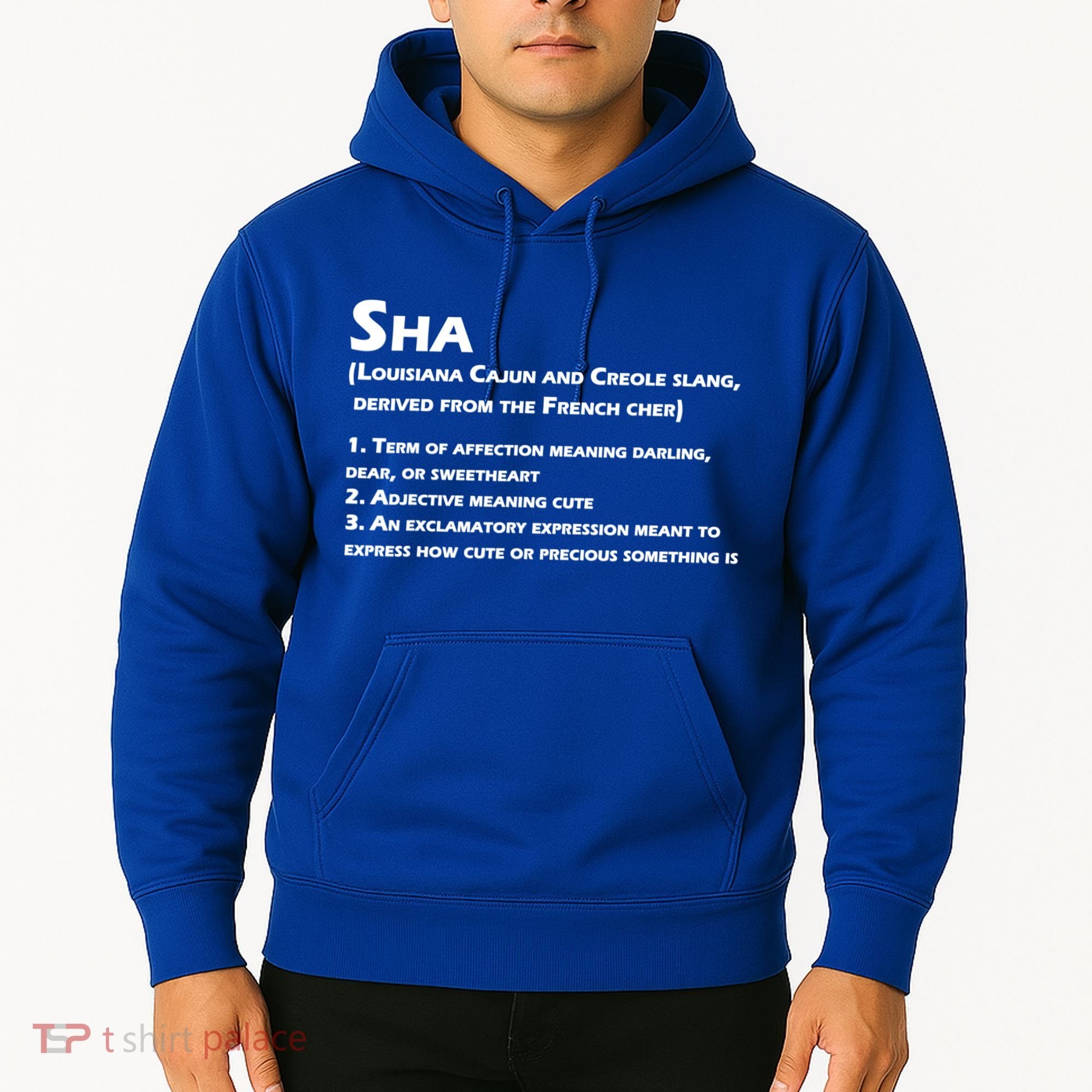 Sha Definition Funny Louisiana Cajun Creole Gift Hoodie