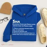 Sha Definition Funny Louisiana Cajun Creole Gift Hoodie thumb 4