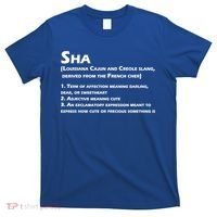 Sha Definition Funny Louisiana Cajun Creole Gift T-Shirt thumb 0