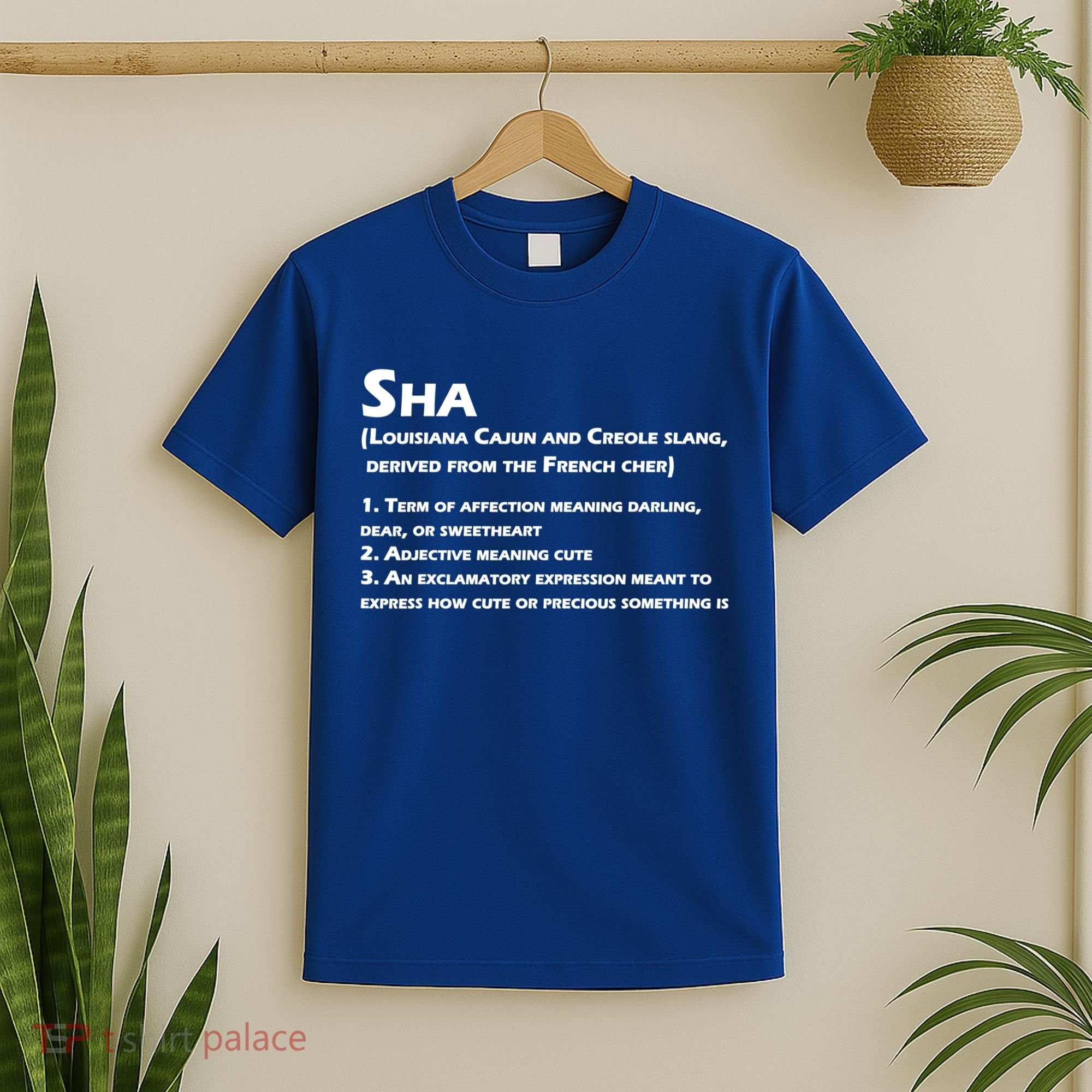 Sha Definition Funny Louisiana Cajun Creole Gift T-Shirt