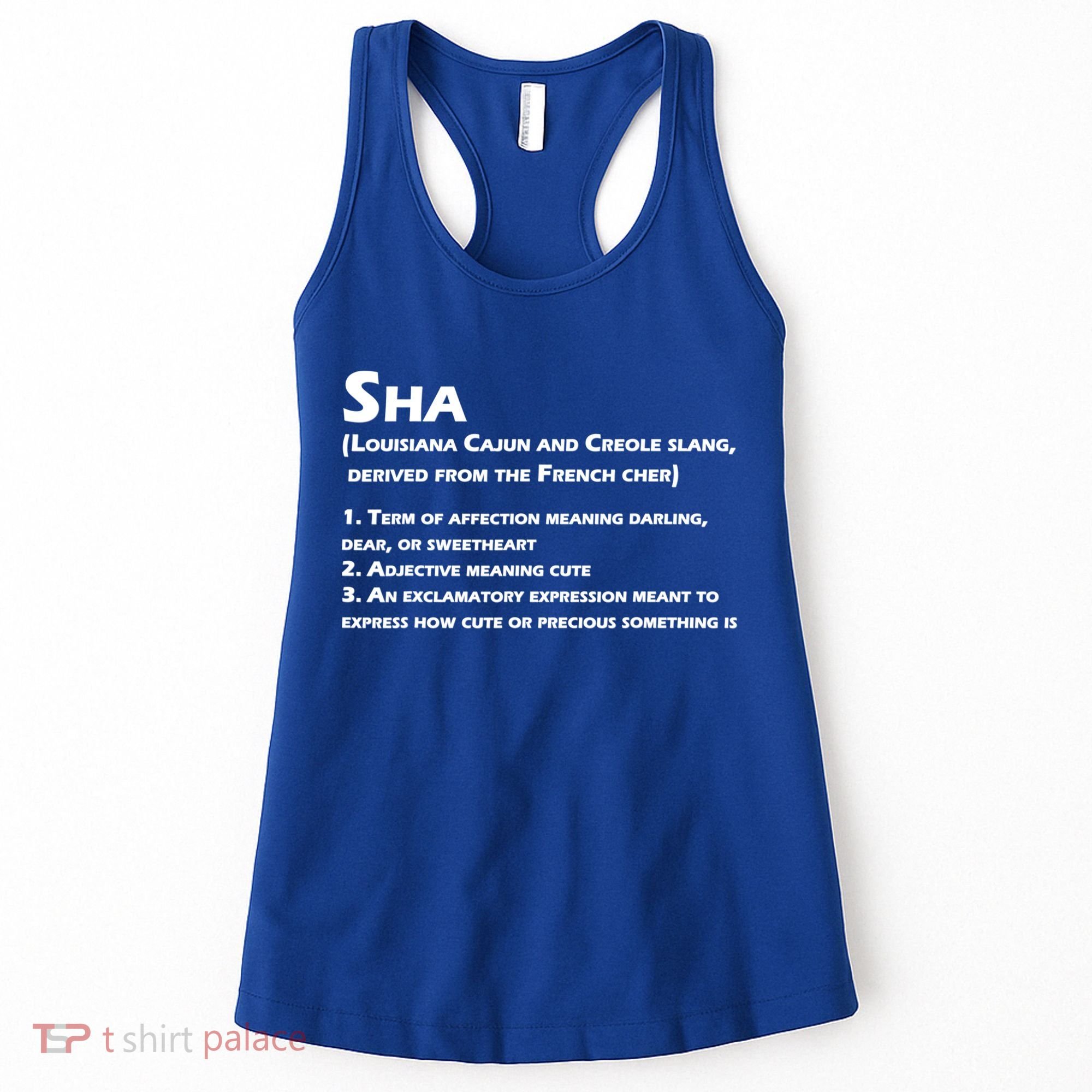 Sha Definition Funny Louisiana Cajun Creole Gift Women's Tank Top