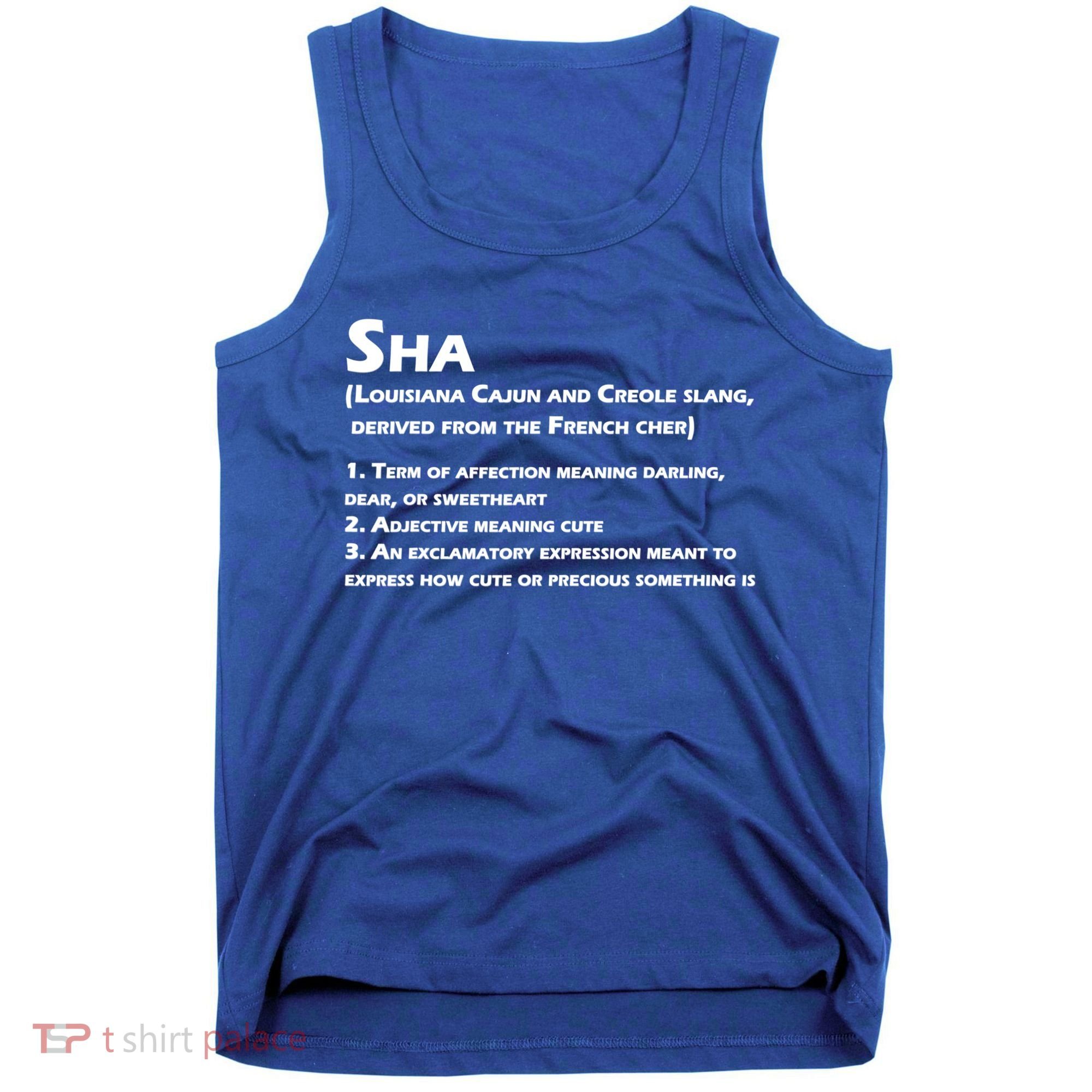 Sha Definition Funny Louisiana Cajun Creole Gift Tank Top