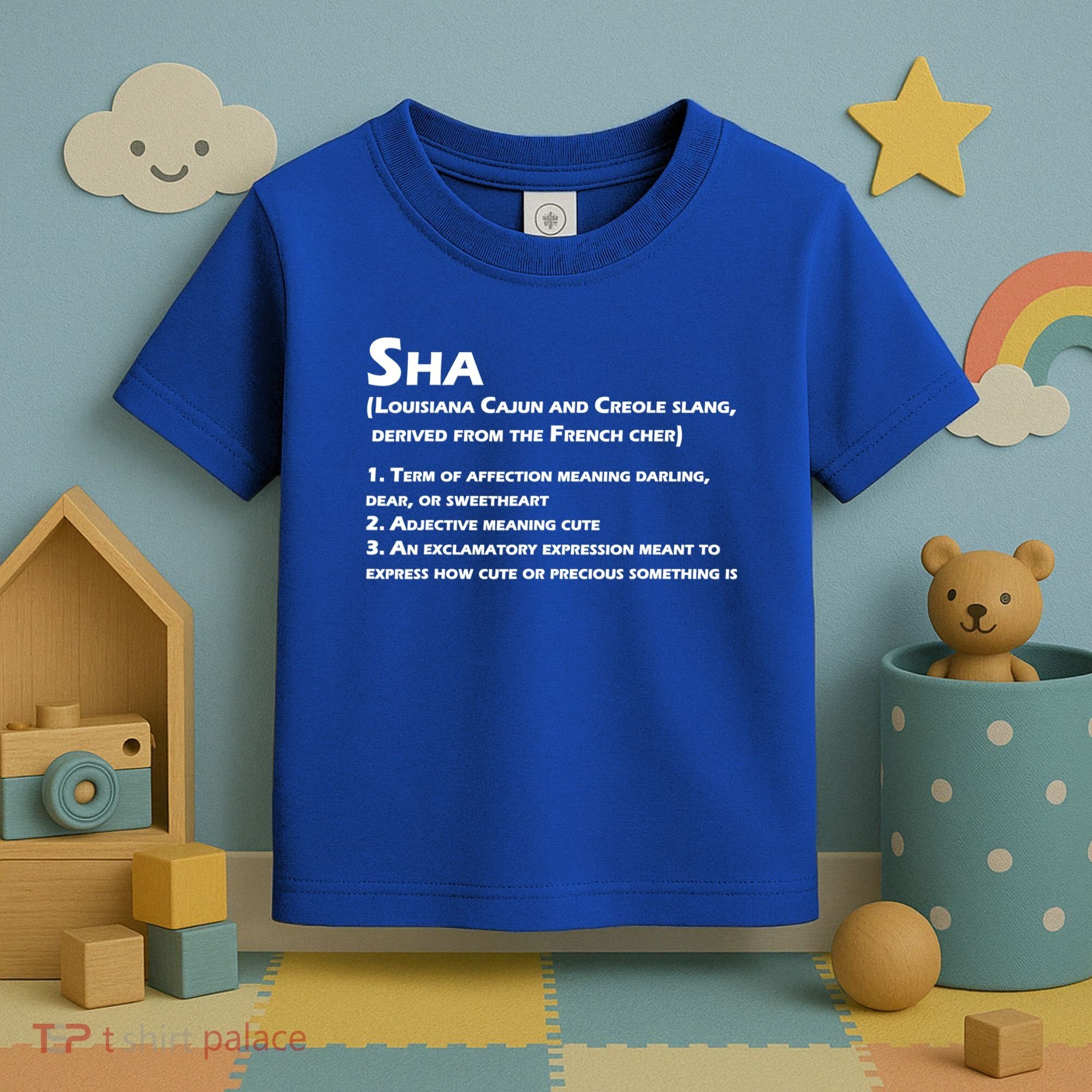 Sha Definition Funny Louisiana Cajun Creole Gift Toddler T-Shirt