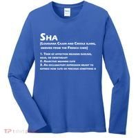 Sha Definition Funny Louisiana Cajun Creole Gift Women's Long Sleeve Shirt thumb 0