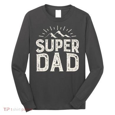 Super Dad Gift For Father's Day Long Sleeve Shirt