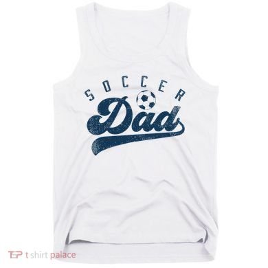Soccer Dad Gifts Daddy Father's Day Tank Top