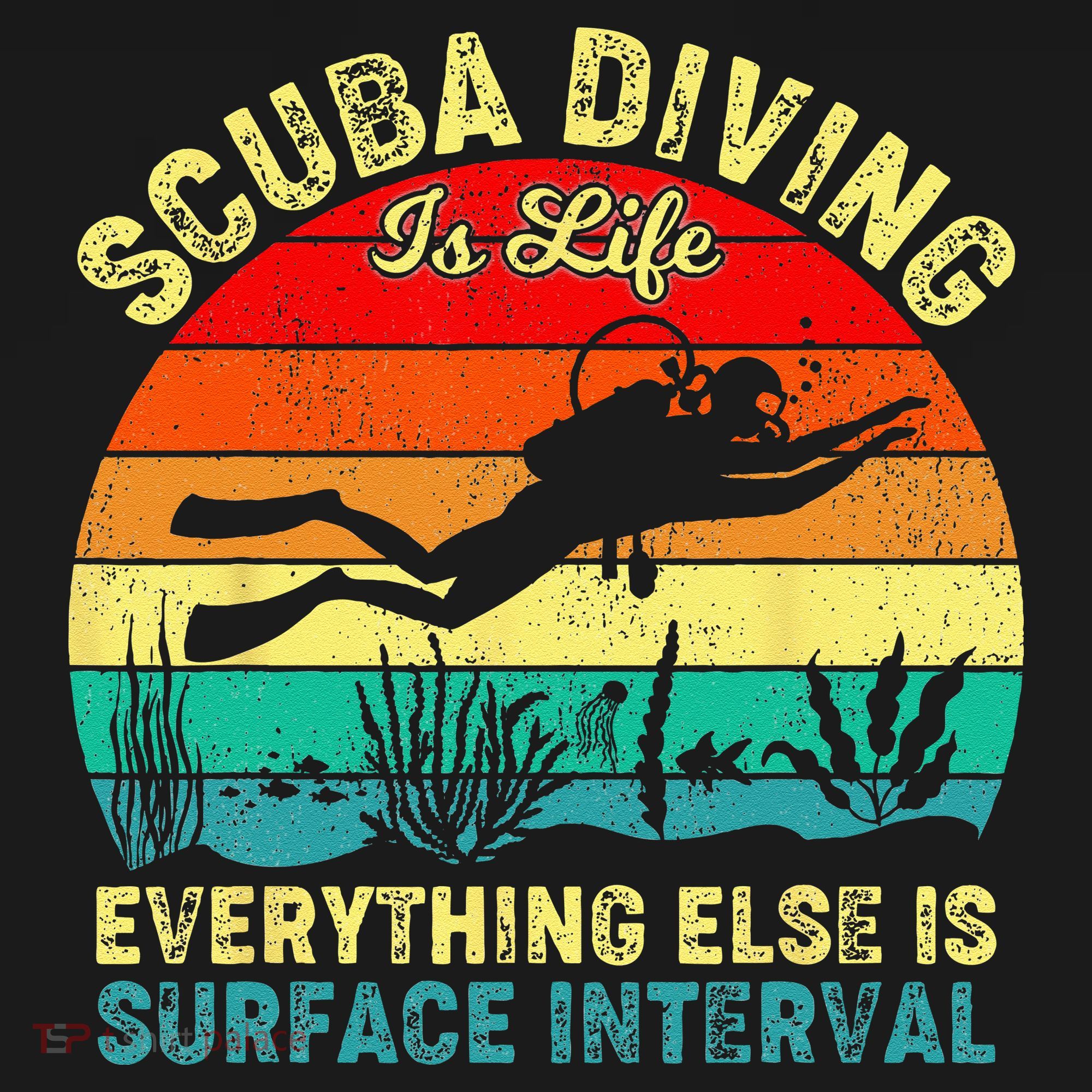 Scuba Diving Is Life Everything Else Surface Interval Diving T-Shirt
