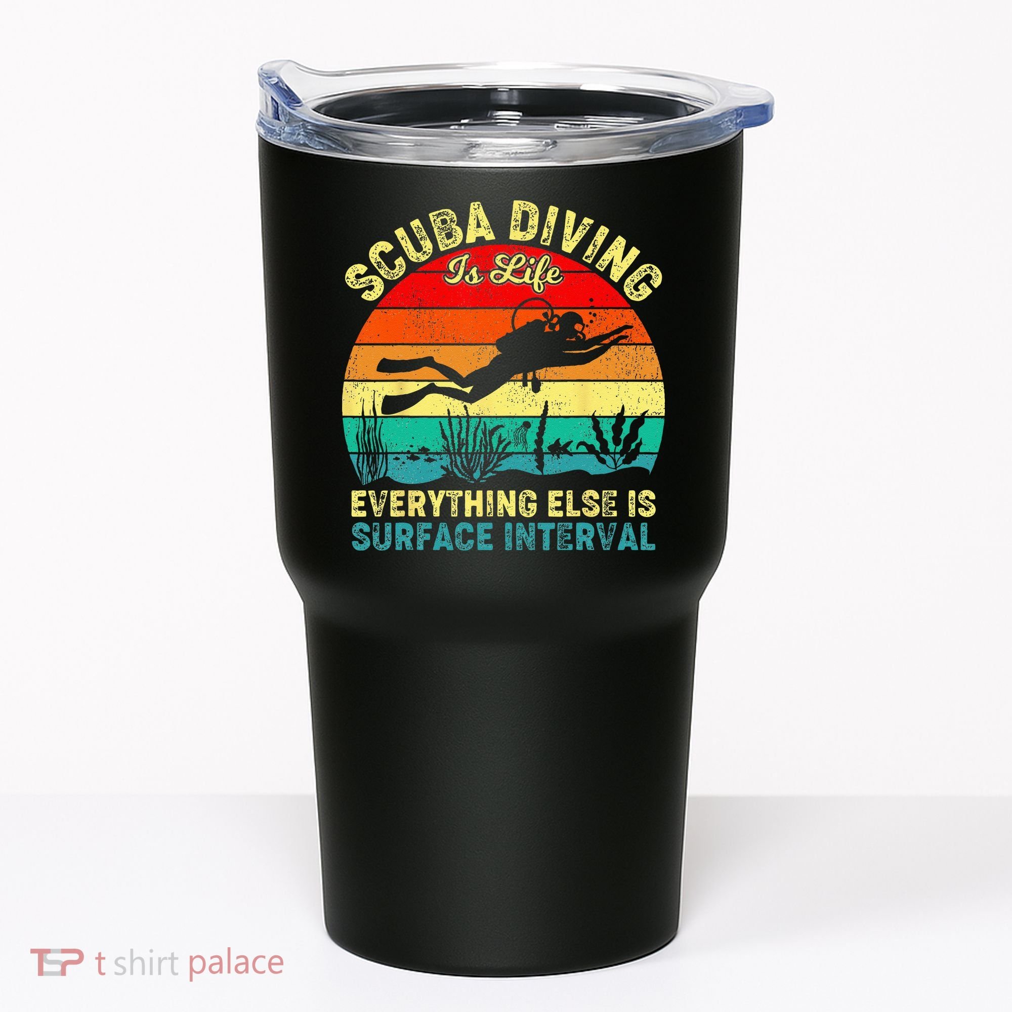 Scuba Diving Is Life Everything Else Surface Interval Diving Tumbler