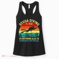 Scuba Diving Is Life Everything Else Surface Interval Diving Women's Tank Top thumb 0