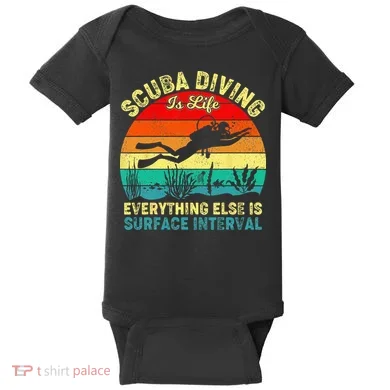 Scuba Diving Is Life Everything Else Surface Interval Diving Baby Bodysuit