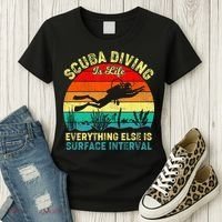 Scuba Diving Is Life Everything Else Surface Interval Diving Women's T-Shirt thumb 3