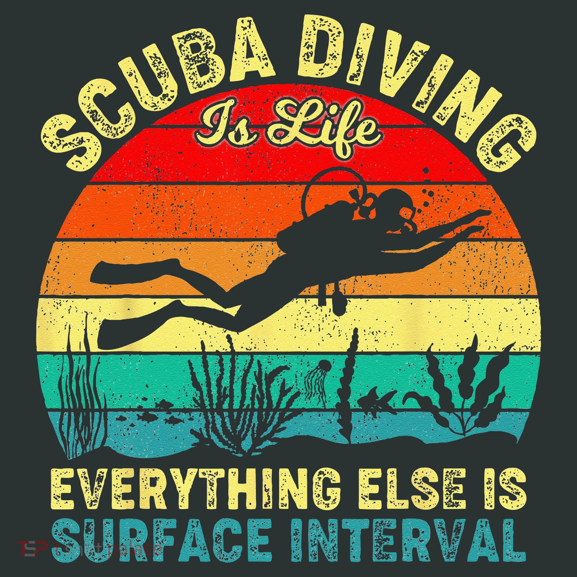 Scuba Diving Is Life Everything Else Surface Interval Diving Infant Baby Jersey Bodysuit