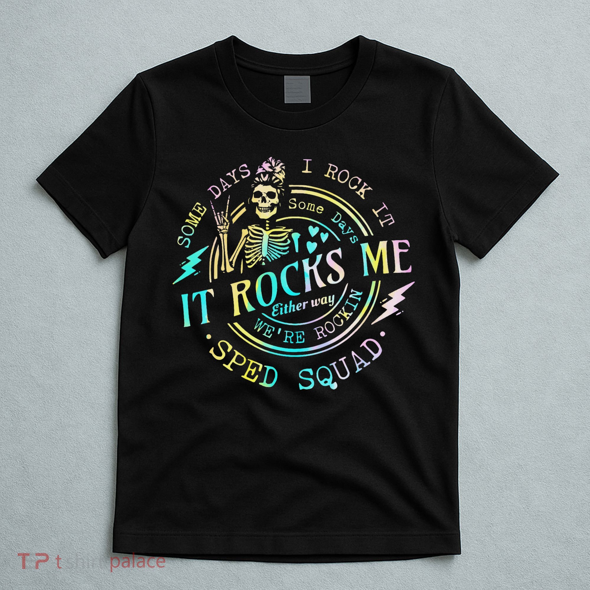 Some Days I Rock It Somedays It Rocks Me Special Sped Squad T-Shirt