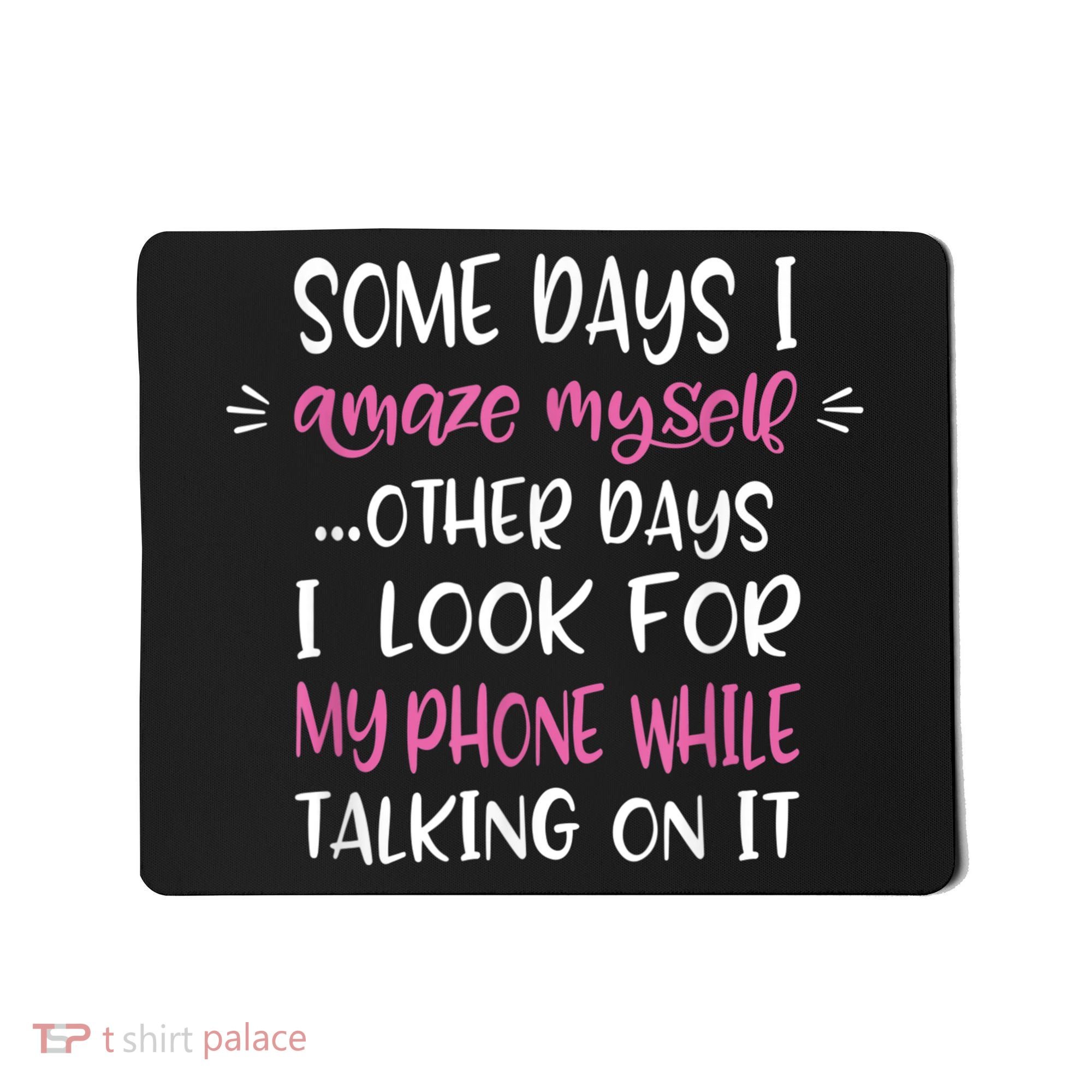 Some Days I Amaze Myself Humor Meme Funny Quote Meme Mousepad