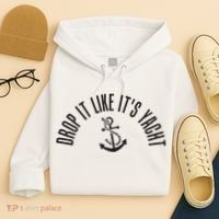 Sailing Drop It Like It's Yacht Tees Funny Sailor Hoodie thumb 4