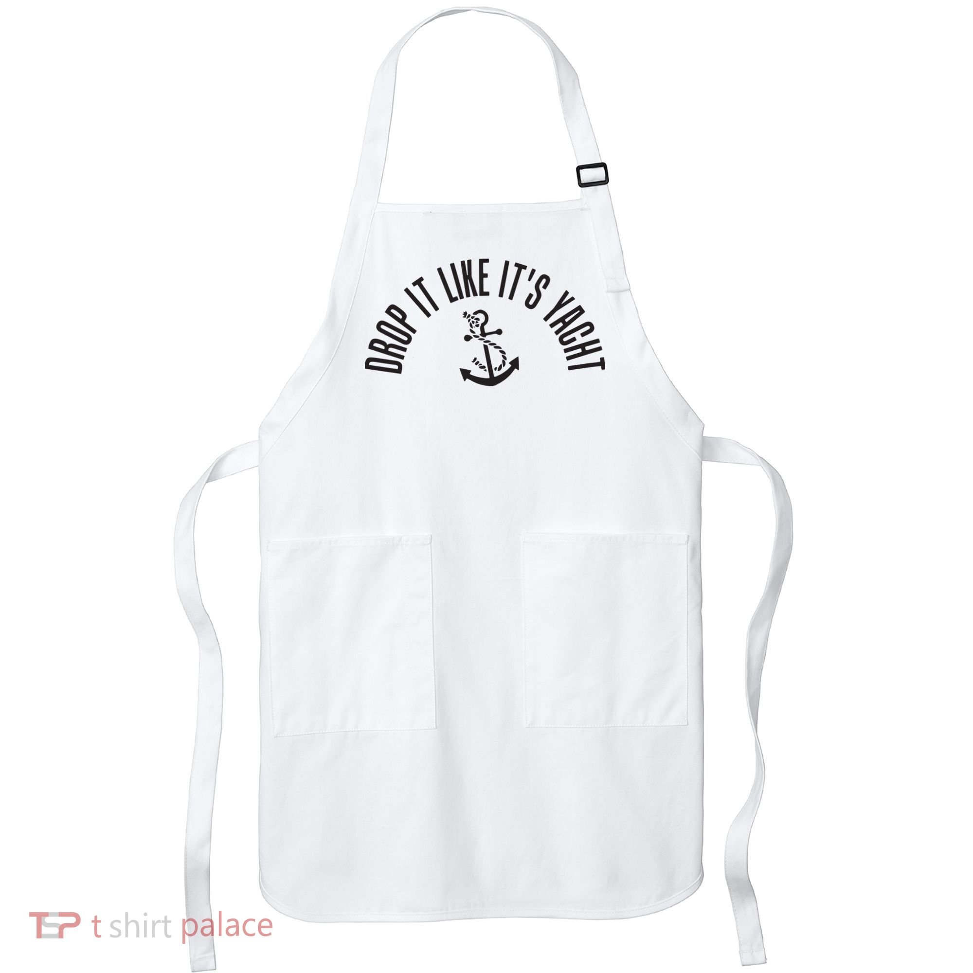Sailing Drop It Like It's Yacht Tees Funny Sailor Apron